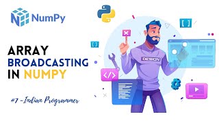 Array Broadcasting In Numpy - Numpy Complete Tutorials In Hindi | Indian Programmer