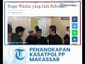 detik detik kasatpol pp makassar ditangkap diduga dalang penembakan asn dishub makassar