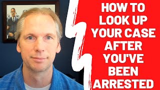How To Look Up Your Case After You've Been Arrested