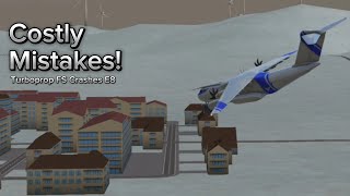 Costly Mistakes! | Turboprop FS crashes | Episode 8