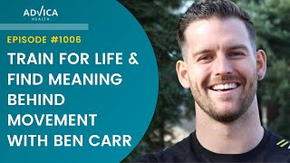 It’s Never Too Late To Be Healthy Podcast #1006: Train For Life & Find Meaning Behind Movement
