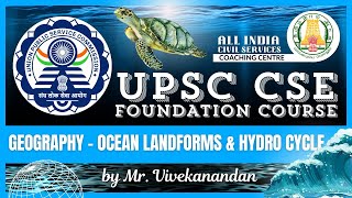 Day - 117 | Geography - 10 | Ocean Landforms & Hydro Cycle  | UPSC CSE | Mr. Vivekanandan