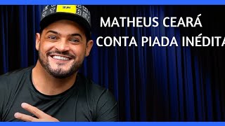 Matheus Ceará conta piada inedita /Matheus Ceará  podpah