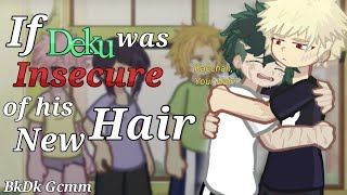 If Deku was insecure of his new hair. || Gacha Life 2 || Bnha-Mha || Deku angst || BkDk Gcmm