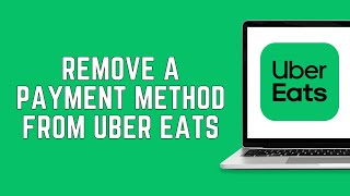 How To Remove a Payment Method From Uber Eats Website 2024 | Fix Can't Delete Card From Uber Eats