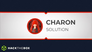 CHARON 🔴 | HackTheBox - Solution