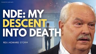 MY DESCENT INTO DEATH: NDE, Hell, Purgatory, Prayer, Love, God & Heaven with Rev. Howard Storm