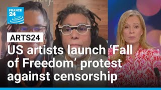 US artists launch nationwide ‘Fall of Freedom’ protest against rising censorship • FRANCE 24
