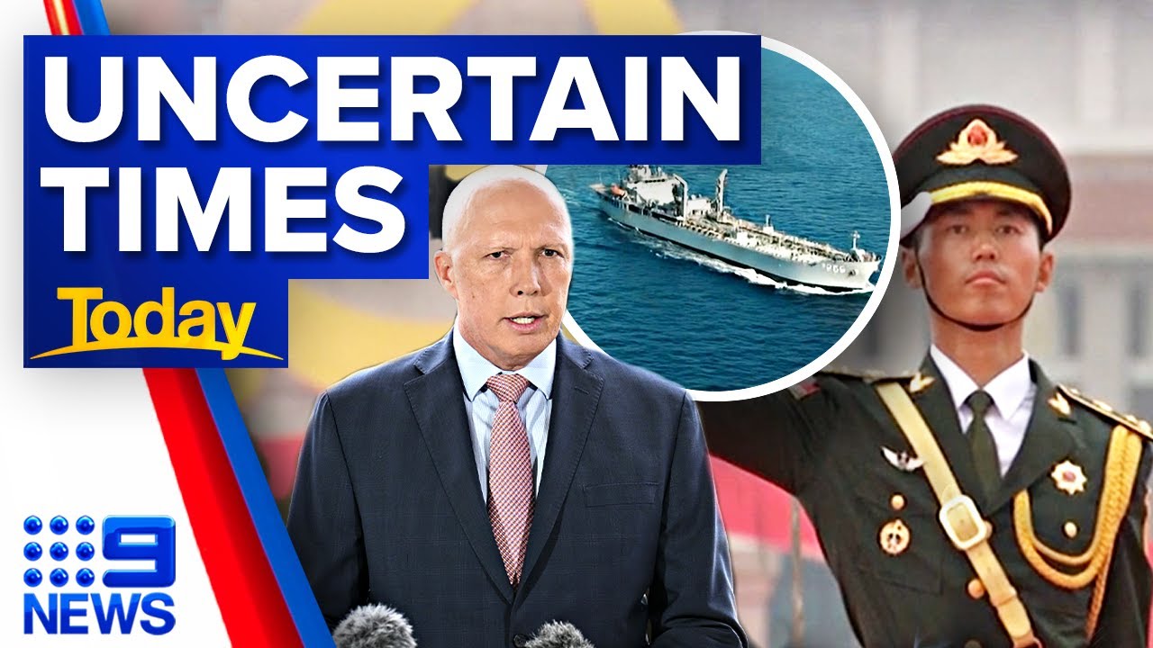 Australians 'live in an uncertain time’ amid China tensions: Dutton | 9 News Australia