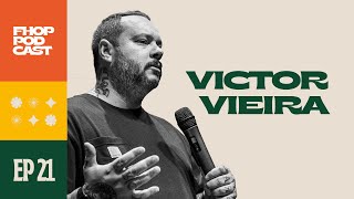 FHOP PODCAST: VICTOR VIEIRA #21