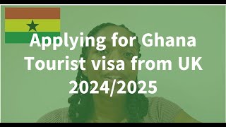 Tips and step by step application for Ghana tourist visa for UK applicants.