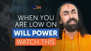 Watch this When You are Low on WillPower - Instant Inspiration | Swami Mukundananda