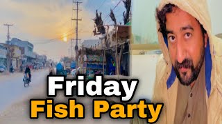 Friday fish  party & saraiki famous dish jawaly 😍🥰😋