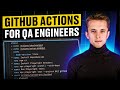 Github actions tutorial for QA Engineer | SDET