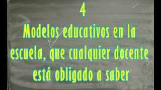 4 Modelos educativos (Pansza Margarita) =)