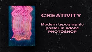 Creativity - TUTORIAL modern typographic poster in adobe PHOTOSHOP