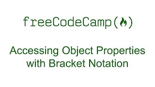 Accessing Object Properties with Bracket Notation - Free Code Camp