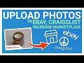 How to upload a photo to eBay, Craigslist, or Facebook Marketplace. On Android Smartphone.