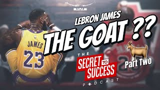 Lebron The Goat ?? (Part 2) | S2S Podcast