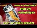 SERVIS HP RONGSOKAN VIVO V21 KONDISI MEMPRIHATINKAN