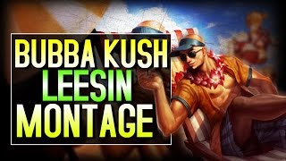 Bubba Kush Lee Sin Montage - Best Lee Sin Plays 2015~2016