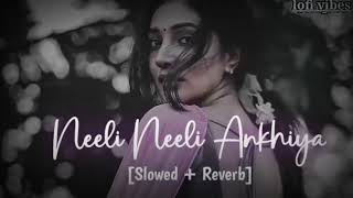 Neeli Neeli Akhiyan se #slowed + #reverb #lofi #music #lovers #new #bhojpuri #song #2023 #trending