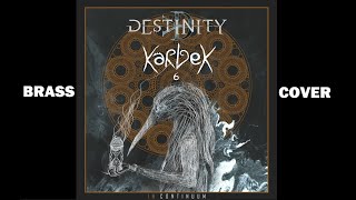 DESTINITY - Reject The Deceit  - FULL BRASS COVER by KÄRLEK