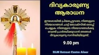 Holy Hour of Divine Mercy Adoration at 9 to 10 pm BLM Retreat Centre Aloor