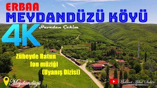 Meydandüzü Köyü (ERBAA) / 4K Havadan Çekim 2 / Uyanış - Zübeyde Hatun fon müziği/ 19.5.2021 Çarşamba