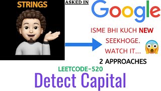 Detect Capital -(GOOGLE) : Explanation ➕ Live Coding 🧑🏻‍💻👩🏻‍💻