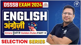 DSSSB Exam 2024 English : Errors ढूँढने के Golden Rules Part-II Selection Series by Adhyayan Mantra