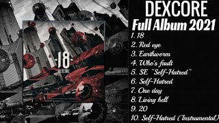Download Mp3 DEXCORE - -18- (FULL ALBUM 2021) Metalcore / Electronic