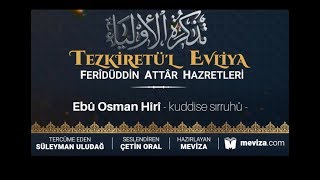 48- Tezkiretül Evliya - Ebû Osman Hîrî Hazretleri