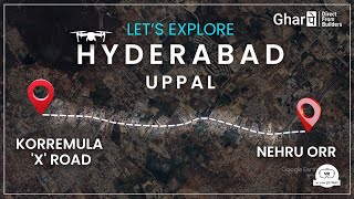 Explore Uppal | Korremula 'X' Road - Nehru ORR, Hyderabad | #GharPe