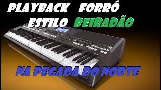 PLAYBACK-SEQUÊNCIA-FORRÓ ESTILO BEIRADÃO[NA PEGADA DO NORTE]