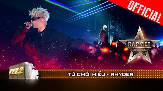 Live Concert: Từ Chối Hiểu - Rhyder | Rap Việt All-star Concert 2023