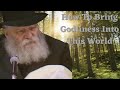 How To Bring Godliness Into The World | The Lubavitcher Rebbe