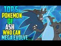 Top 5 Mega Evolved Pokemon of Ash|Ash Charizard Mega Evolve|PokeFierce