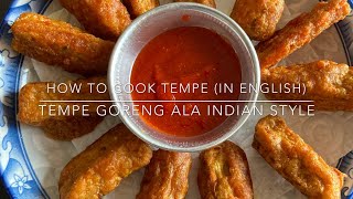 How to cook Tempe Goreng/Fried Tempe ala Indian style (In English)
