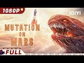【ENG SUB】Mutation on Mars | Sci-fi | Chinese Movie 2022 | iQIYI MOVIE THEATER