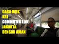 CARA NAIK KRL COMMUTER LINE SERPONG - TANAH ABANG JAKARTA UNTUK PEMULA