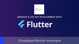 Flutter DropdownButton - Android and iOS Hybrid Application Development Tutorial