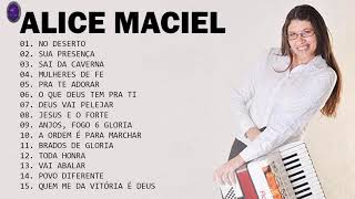Alice Maciel - Coleção Das Melhores Músicas De Hinos Em Março 2021   Canções De Hino Inspiram Vida