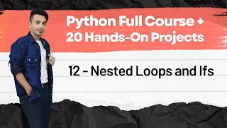 📙 12 - Nested Loops and Ifs | Python Full Course + 20 Hands On Projects