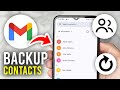 How To Backup Phone Contacts To Gmail - Full Guide