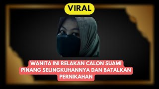 Wanita Rela Melepas Calon Suami Demi Selingkuhannya #DramaPernikahan