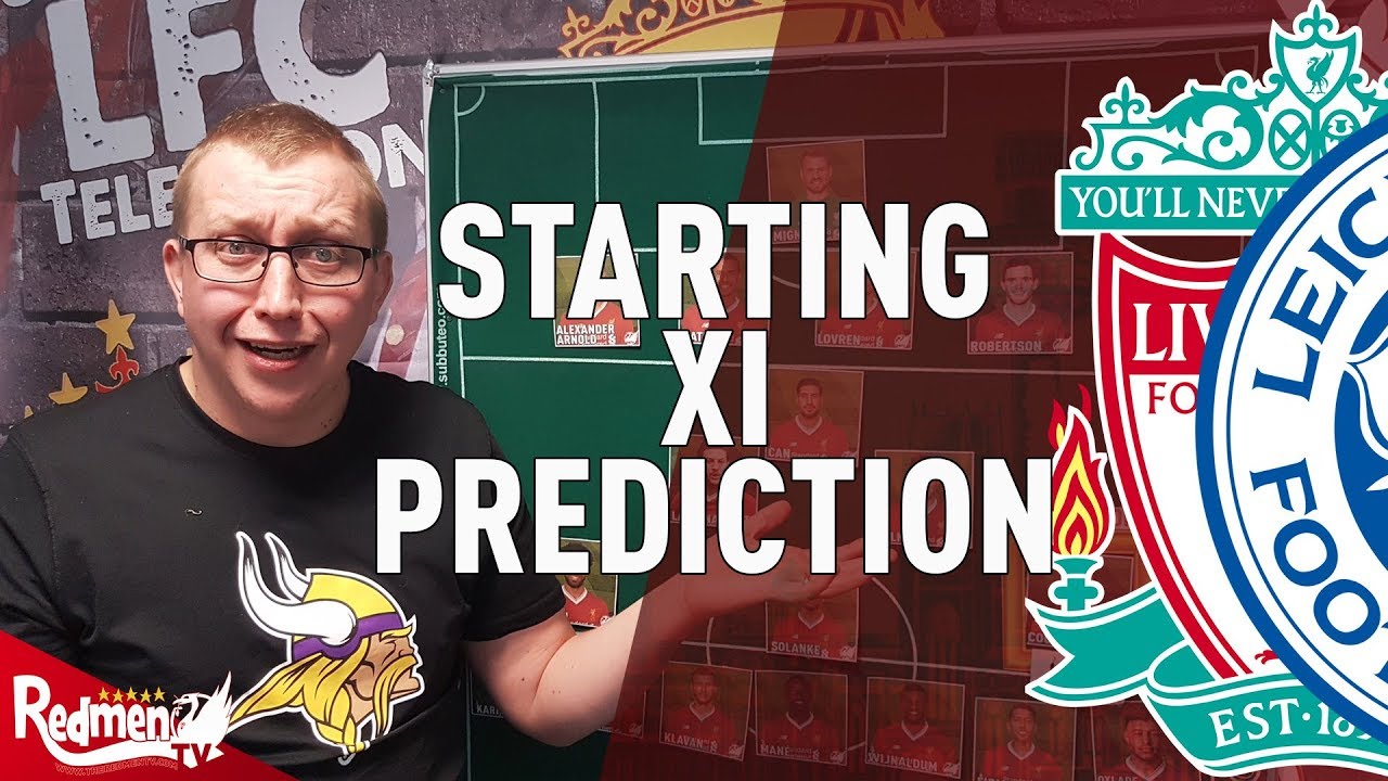 Liverpool V Leicester | Starting XI Prediction - YouTube