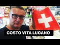 COSTO DELLA VITA A LUGANO - SVIZZERA !!!