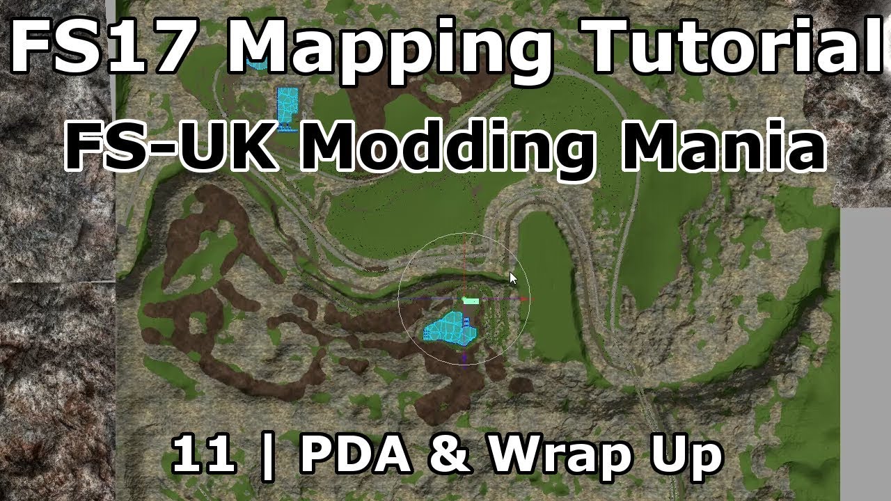 FS17 Mapping Tutorial 11 | FS-UK Modding Mania | PDA And Final Notes ...