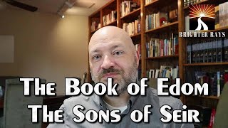 The Book of Edom: The Sons of Seir